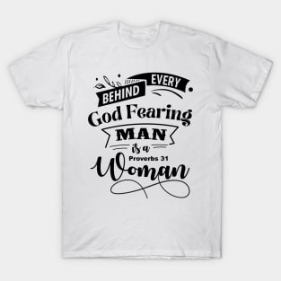 Behind Every God Fearing Man Is A Proverbs 31 Woman T-Shirt